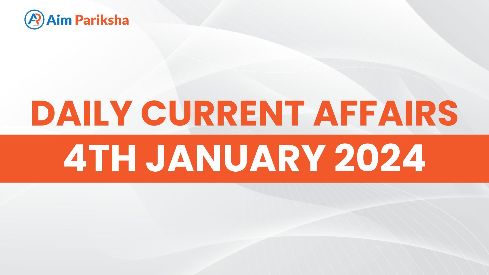 Current Affairs 4th January