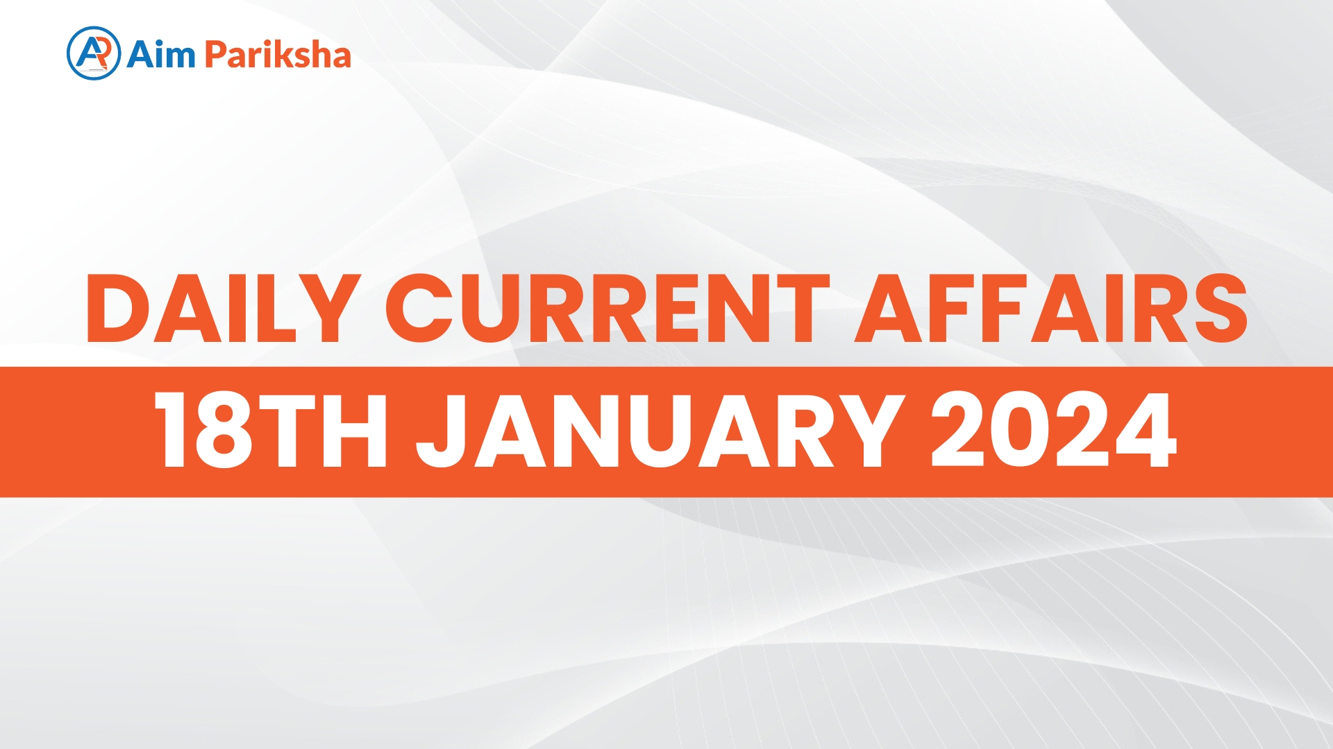 Current Affairs 18th January
