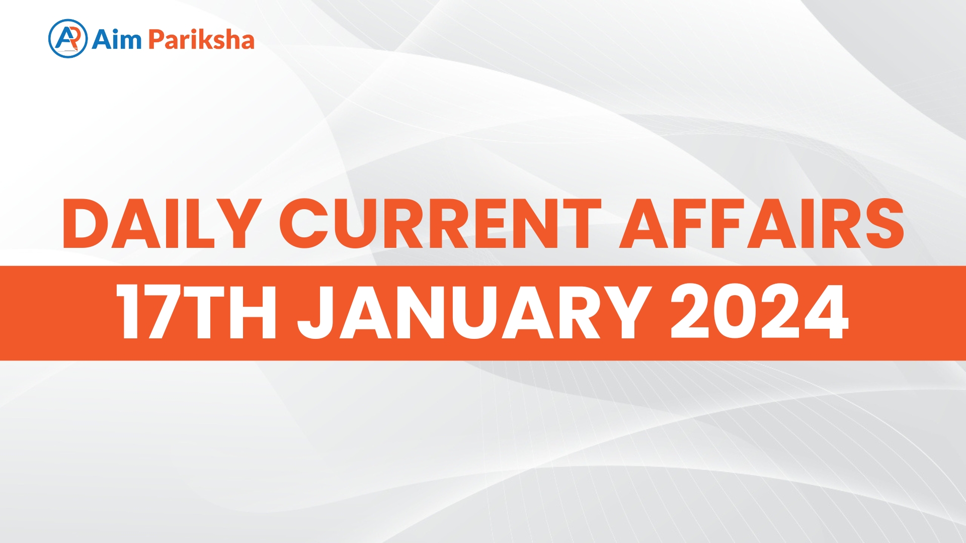 Current Affairs 17th January