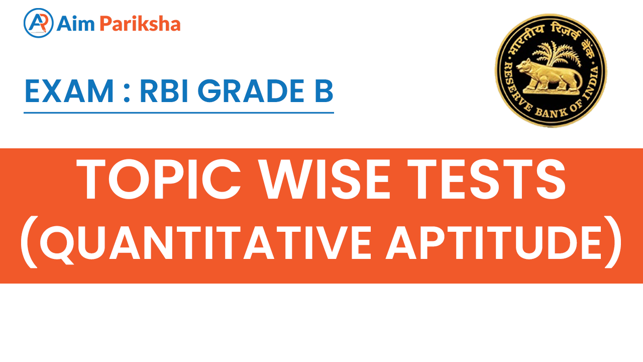 RBI Quantitative Aptitude Topic Wise Test