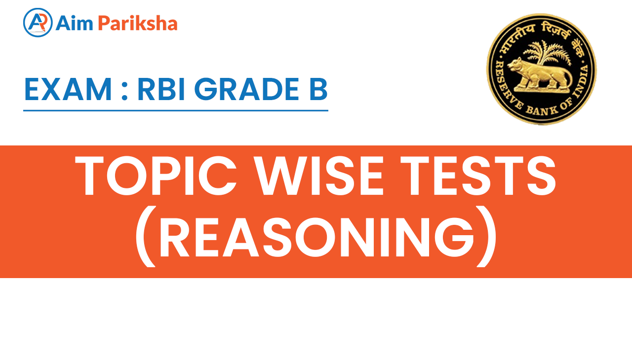 RBI Grade B Reasoning Topic Wise Test